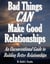 Bad Things CAN Make Good Relationships: An Unconventional Guide to Building Better Relationships