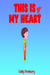 This Is My Heart