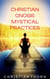 Christian Gnosis Mystical Practices