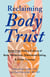 Reclaiming Body Trust - A Path to Healing & Liberation