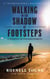 Walking in the Shadow of Footsteps: A Journey of Enlightenment