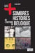 Les plus sombres histoires de l'histoire de Belgique - Secrets et anecdotes