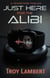 Just Here for the Alibi