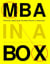 MBA in a Box - Practical Ideas from the Best Brains in Business