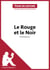 Le Rouge et le Noir de Stendhal (Fiche de lecture) - Analyse complète et résumé détaillé de l'oeuvre