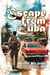 Escape from Cuba: A Novel of Survival, Revolution, and One Man’s Journey to Freedom
