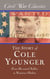 The Story of Cole Younger (Civil War Classics) - From Decorated Soldier to Notorious Outlaw