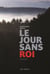 Le jour sans roi
