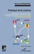 Pratique de la science - VOIRE DES CHERCHEURS ET DE CEUX QUI FINANCENT LA RECHERCHE EN BIOLOGIE