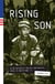 Rising Son - A US Soldier's Secret and Heroic Role in World War II