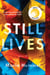 Still Lives - A Novel