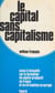 Le capital sans capitalisme - Essai d'actualité sur la formation du capital productif en France et sa circulation en Europe