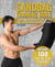 Sandbag Training Bible - Functional Workouts to Tone, Sculpt and Strengthen Your Entire Body