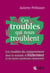 Ces troubles qui nous troublent