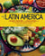 A Taste of Latin America - Culinary Traditions and Classic Recipes from Argentina, Brazil, Chile, Colombia,Costa Rica, Cuba, Mexico, Peru, Puerto Rico & Venezuela
