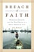 Breach of Faith - Hurricane Katrina and the Near Death of a Great American City