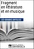 Fragment en littérature et en musique - Les Grands Articles d'Universalis