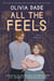 All the Feels - A Novel