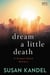 Dream a Little Death - A Dreama Black Mystery