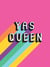 Yas Queen - Uplifting Quotes and Statements to Empower and Inspire