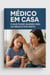 Médico em Casa: O Que Fazer Quando Não Há Médico por Perto