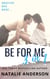 'Be For Me' - Three Book Bundle (Contemporary Romance Series Boxed Set, books 1-3) - Be for Me, #7