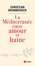 La Méditerranée entre amour et haine