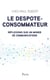Le despote-consommateur