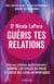 Guéris tes relations