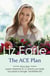 The ACE Plan - How the super-vitamins A, C and E can help you lead a longer, healthier life