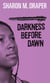 Darkness Before Dawn