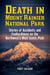 Death in Mount Rainier National Park - Stories of Accidents and Foolhardiness on the Northwest's Most Iconic Peak
