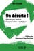 On déserte ! - Scénario pour dépasser l'urgence sociale et écologique