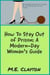 How to Stay Out of Prison: A Modern-Day Woman's Guide - The How To Series, #1