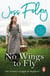 No Wings To Fly - A powerful saga of passion and pain set in the heart of rural England