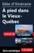 Idée d'itinéraire - A pied dans le Vieux-Québec