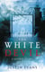 The White Devil - 'An intelligent, bristling ghost story with a stunning sense of place', Gillian Flynn, author of Gone Girl