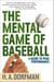 The Mental Game of Baseball - A Guide to Peak Performance