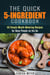 The Quick 5-Ingredient Cookbook: 50 Simple Mouth-Watering Recipes for Busy People on the Go - Simple Ingredients
