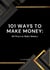 101 Ways to Make Money: Unlocking Your Financial Potential