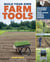 Build Your Own Farm Tools - Equipment & Systems for the Small-Scale Farm & Market Garden
