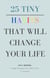 25 Tiny Habits That Will Change Your Life