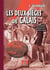 Les deux sièges de Calais - Histoire  de la rivalité  de la France  et de l'Angleterre  au Moyen Âge