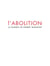 L'abolition - Le combat de Robert Badinter