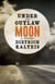 Under an Outlaw Moon - A Novel