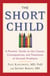 The Short Child - A Parents' Guide to the Causes, Consequences, and Treatment of Growth Problems