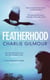 Featherhood - 'Ranks among the best modern coming-of-age memoirs' Sunday Times