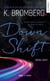 Down Shift Driven T08 Nouvelle Edition