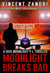 Moonlight Breaks Bad - A Dick Moonlight PI Series