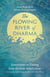 The Flowing River of Dharma - Instructions on Parting from the Four Attachments Featuring Sakya, Kagyu, Nyingma, Kadam of Old, and Gelug Teachings